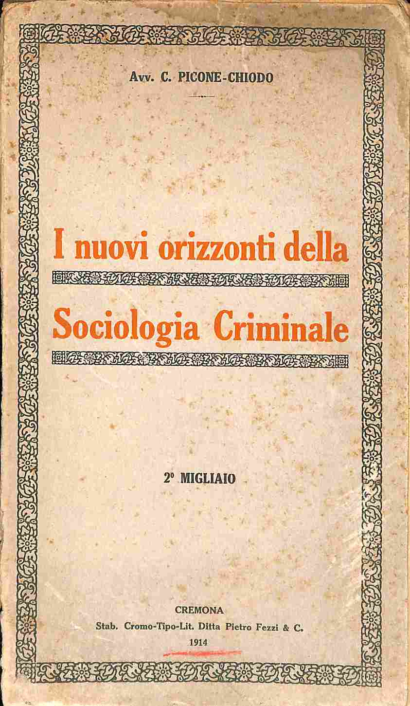 I nuovi orizzonti della sociologia criminale. 2° migliaio
